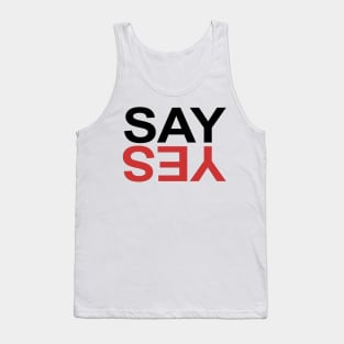 Life easy just say yes Tank Top